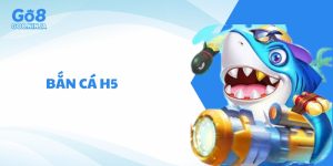 Bắn Cá H5 Go8 – Sảnh game trực tuyến đỉnh cao, chơi là trúng