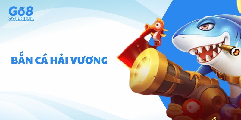 5 Lý Do Nên Chơi Bắn Cá Hải Vương Tại Cổng Game Go8