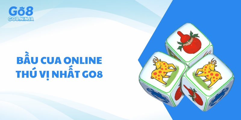 Bầu cua online là một trong những tựa game thú vị thuộc hệ thống cổng game Go8