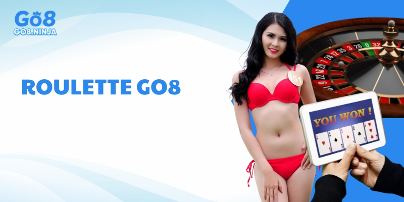 Roulette được người chơi Go8 ưa chuộng