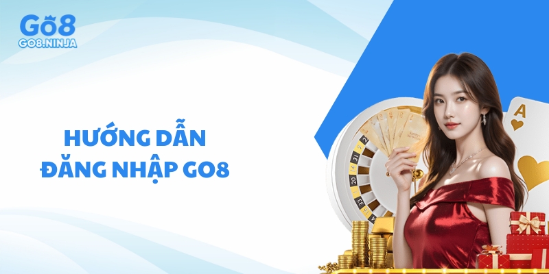 Hướng dẫn chi tiết các bước đăng nhập vào cổng game Go8