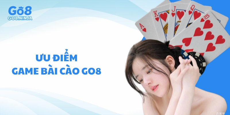 Những ưu điểm nổi bật khi chơi cá cược game bài cào tại Go8