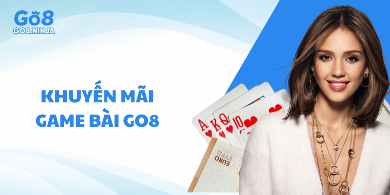 Khuyến mãi khi chơi game bài tại cổng game Go8