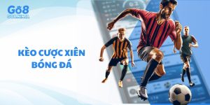 Kèo cược xiên bóng đá – Chiến thuật nhân đôi cơ hội thắng