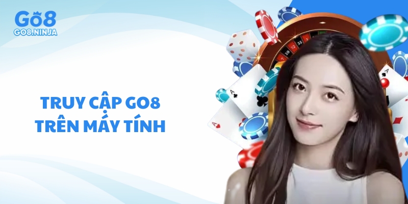 Hướng dẫn cách truy cập vào cổng game bằng link vào Go8 trên máy tính