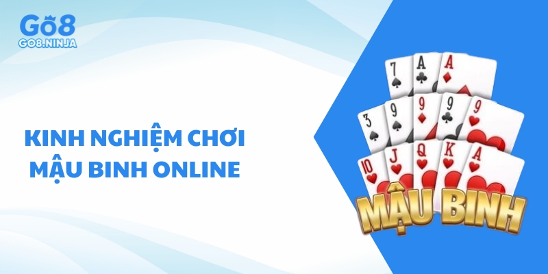 Kinh nghiệm khi chơi Mậu binh online để tăng cơ hội thắng lớn