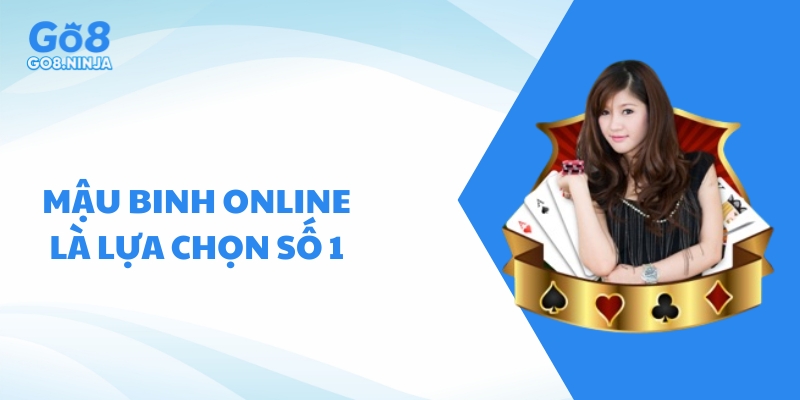 Mậu binh online là lựa chọn lý tưởng cho người đam mê đỏ đen