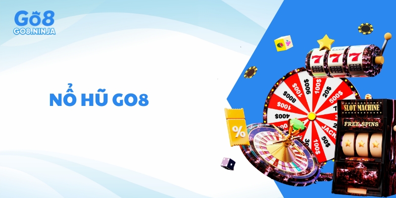 Nổ hũ Go8 trực tuyến là lựa chọn thú vị tại cổng game này