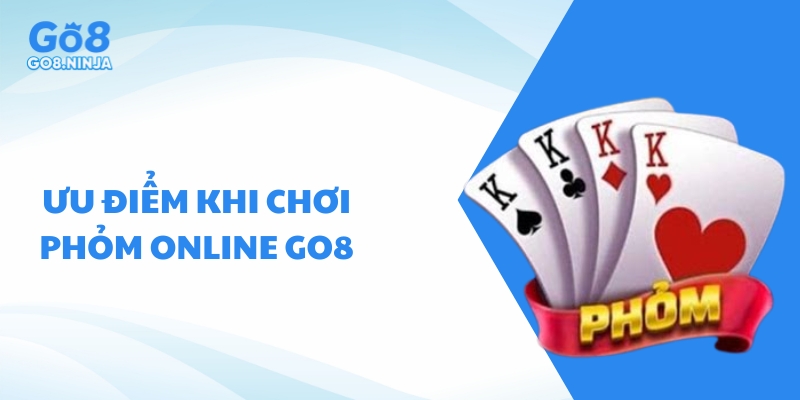 Cá cược Phỏm online tại Go8 là lựa chọn số 1 trên thị trường hiện nay