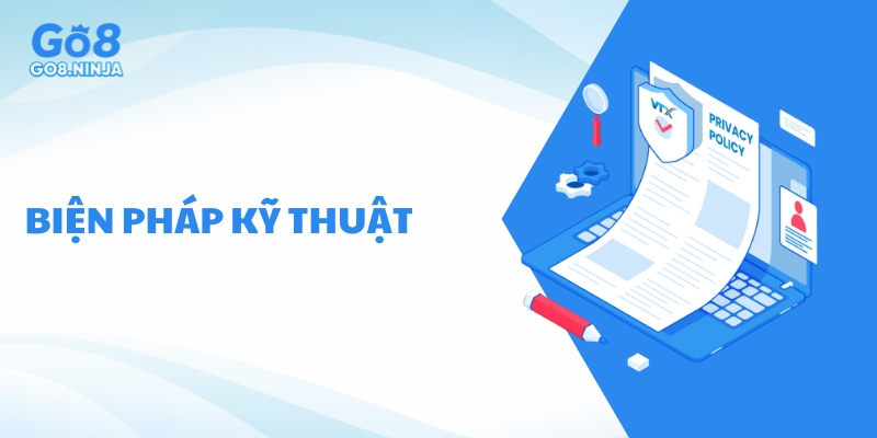 Go8 áp dụng nhiều biện pháp kỹ thuật để bảo vệ quyền riêng tư