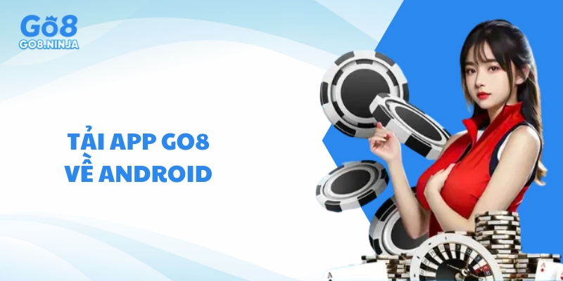 Hướng dẫn tải app Go8 về thiết bị Android