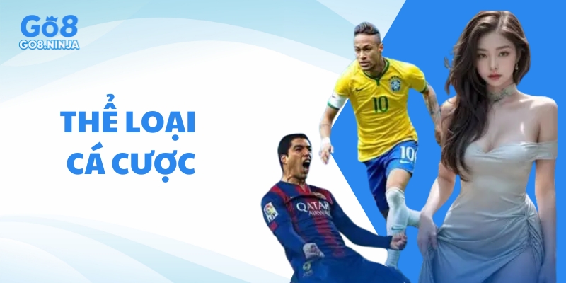 Đa dạng thể loại cược để lựa chọn tại Thể thao Go8