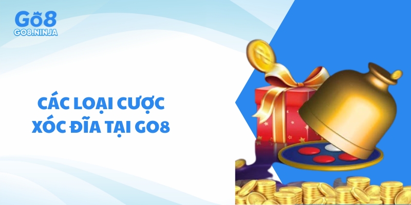Xóc đĩa tại Go8 có nhiều loại cược thú vị để người chơi lựa chọn